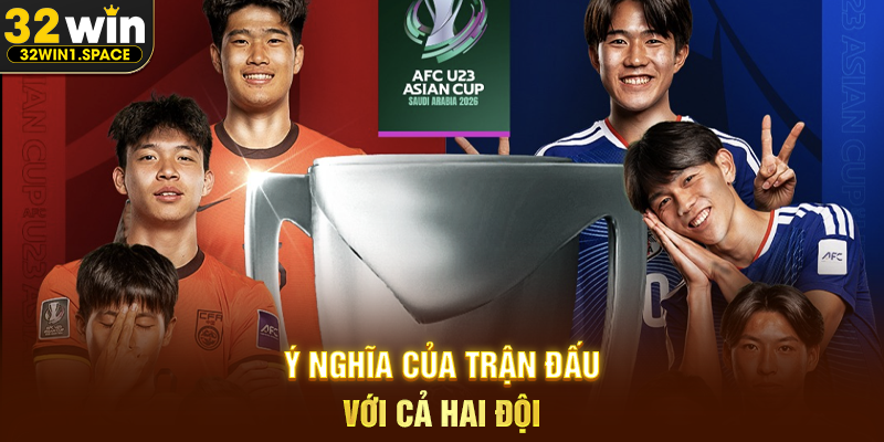Ý Nghĩa Của Trận Đấu Với Cả Hai Đội