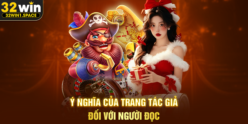 Ý Nghĩa Của Trang Tác Giả Đối Với Người Đọc