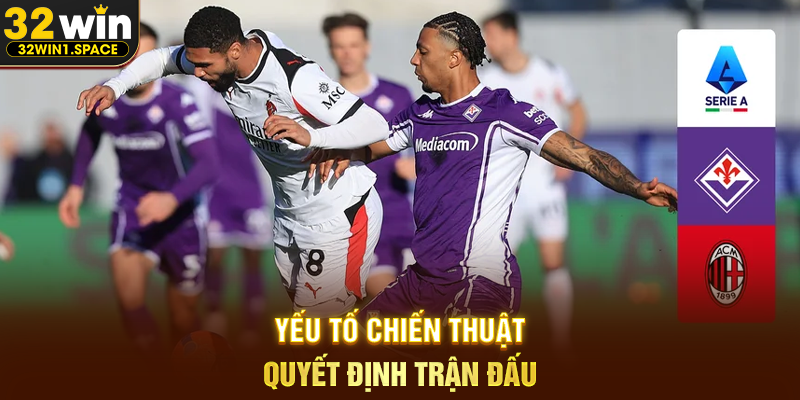 Fiorentina đấu với Calcio Como – Cuộc Chạm Trán Đáng Chờ Đợi Trên Bản Đồ Bóng Đá Ý 2 Yếu Tố Chiến Thuật Quyết Định Trận Đấu